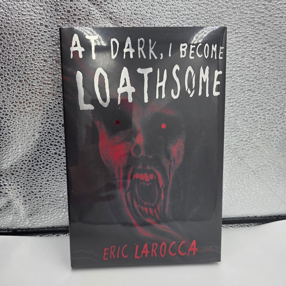 At Dark I Become Loathsome Eric Larocca‎ Horror Novel Book Signed New Sealed